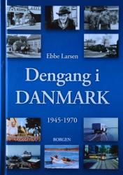 Billede af bogen Dengang i Danmark  1945-1970: billeder og en personlig fortælling om 25 år, der ændrede Danmark