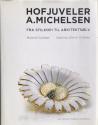 Billede af bogen Hofjuveler A. Michelsen - Fra stilkopi til arkitektsølv
