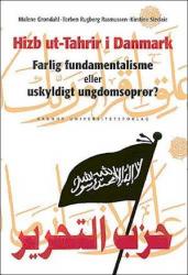 Billede af bogen Hizb ut-Tahrir i Danmark - farlig fundamentalisme eller uskyldigt ungdomsoprør?