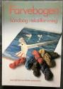 Billede af bogen Farvebogen - håndbog i tekstilfarvning