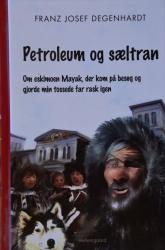 Billede af bogen Petroleum og sæltran - Om eskimoen Mayak, der kom på besøg og gjorde min tossede far rask igen
