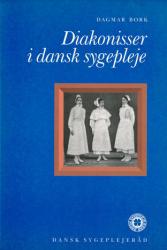 Billede af bogen Diakonisser i dansk sygepleje