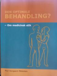 Billede af bogen Den optimale behandling - om medicinsk etik Billede af bogen Den optimale behandling - om medicinsk etik