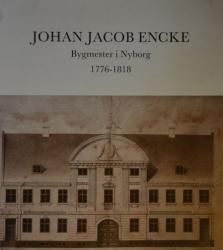 Billede af bogen Johan Jacob Encke - Bygmester i Nyborg 1776 - 1818