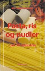 Billede af bogen Pasta, ris og nudler - på 30 minutter