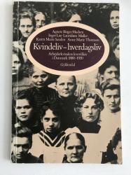 Billede af bogen Kvindeliv--hverdagsliv: arbejderkvinders levevilkår i Danmark 1880-1930