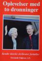 Billede af bogen Oplevelser med to dronninger - Kendte danske skribenter fortæller