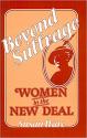Billede af bogen Beyond Suffrage. Women in the New Deal. - The Administration of Franklin Roosevelt