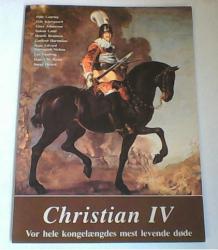 Billede af bogen Christian IV - Vor hele kongelængdes mest levende døde