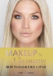 Billede af bogen Makeup by Christiane : how to look like a star