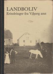 Billede af bogen Landboliv : erindringer fra Viborg amt. Bind 3