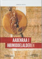 Billede af bogen Aabenraa i højmiddelalderen : livet i købstaden ca. 1230-1375