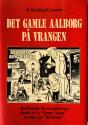 Billede af bogen Det gamle Aalborg på vrangen - Beretningen om smugkroernes fjende nr. 1: Lange Anton og hans far Bryderen