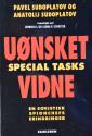 Billede af bogen Uønsket vidne - Special Tasks - En sovjetisk  spionchefs erindringer