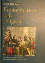 Billede af bogen Emancipation och religion. Den svenska kvinnorörelsens pionjörer i debatt om kvinnans kallelse ca 1860-1900. Doktorafhandling ved det Humanistiske Fakultet, Universitetet i Lund.. 