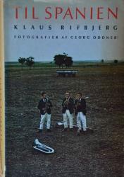 Billede af bogen Til Spanien:  en personlig dokumentation af mødet med landet Klaus Rifbjerg