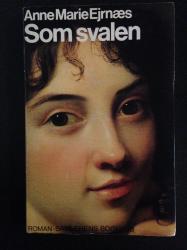 Billede af bogen Som Svalen. Roman. om Thomasine Buntzen / Heiberg / Gyllembourg