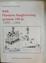 Billede af bogen   KAS Havnens Sangforening gennem 100 år 1892 - 1992 Billede af bogen   KAS Havnens Sangforening gennem 100 år 1892 - 1992