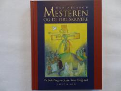 Billede af bogen Mesteren og de fire skrivere - En fortælling om Jesus - hans liv og død