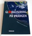 Billede af bogen Globalisering på vrangen - Politiske, økonomiske og kulturelle perspektiver