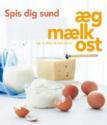 Billede af bogen Spis dig sund - æg, mælk, ost