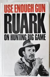 Billede af bogen Use enough gun. Ruark on hunting big game
