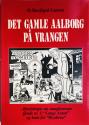 Billede af bogen Det gamle Aalborg på vrangen - beretningen om smugkroernes fjende nr. 1. 