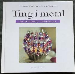 Billede af bogen Ting i metal - 20 stilfulde projekter