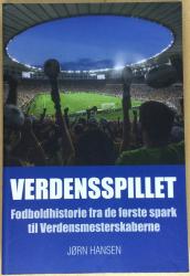 Billede af bogen Verdensspillet - Fodboldhistorie fra de første spark til Verdensmesterskaberne