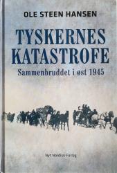 Billede af bogen Tyskernes katastrofe - Sammenbruddet i øst 1945