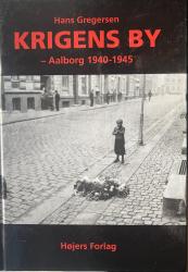 Billede af bogen Krigens by - Aalborg 1940-1945