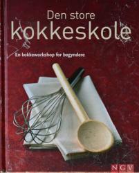 Billede af bogen Den store kokkeskole - En kokkeworkshop for begyndere