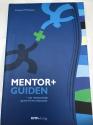 Billede af bogen Mentor+ guiden – om mentorskab og en – til - en – relationer