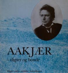Billede af bogen Aakjær - digter og bonde: Digte -taler - artikler -fortællinger