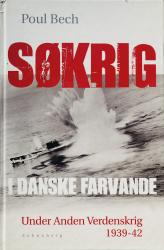 Billede af bogen Søkrig i danske farvande under Anden Verdenskrig - Rapporter og beretninger fra årene 1939-1942