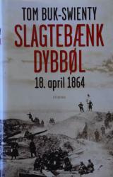 Billede af bogen Slagtebænk Dybbøl 18. april 1864 - Historien om et slag