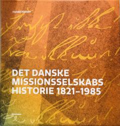 Billede af bogen Det danske Missionsselskabs historie 1821-1985. Bd. 1 Frygt ikke! Troe ikkun! & bd. 2 Mission i en forandret verden