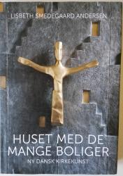 Billede af bogen Huset med de mange boliger. Ny dansk kirkekunst.