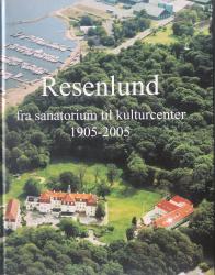 Billede af bogen Resenlund - Fra sanatorium til kulturcenter 1905-2005