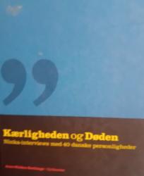 Billede af bogen Kærligheden og døden. Ninka-interviews med 40 danske personligheder. Billede af bogen Kærligheden og døden. Ninka-interviews med 40 danske personligheder.