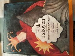 Billede af bogen Fisk i skoven og andre forunderlige fortællinger