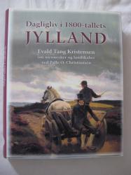 Billede af bogen Dagligliv i 1800-tallets Jylland - Evald Tang Kristensen om mennesker og landskaber