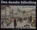 Billede af bogen Den danske billedbog - Udvalgte billeder fra land og by ved århundredeskiftet - set fra skolebænken