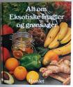 Billede af bogen Alt om Eksotiske frugter og grønsager