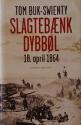Billede af bogen Slagtebænk Dybbøl - 18. april 1864 - Historien om et slag