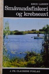 Billede af bogen Småvandsfiskeri  og krebseavl - Den fiskerimæssige udnyttelse af småsøer, tørvegrave, mergelgrave og damme