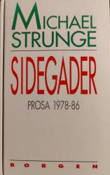 Billede af bogen Sidegader. Prosa 1978-86 Billede af bogen Sidegader. Prosa 1978-86