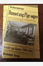 Billede af bogen Dannet ung Pige søges. Perfekt i dansk Stenografi og Maskinskrivning. Gerne Kendskab til Sprog. Kvinder på Kontor 1900-1940.  Anmeldelse af HRN vedlagt. 