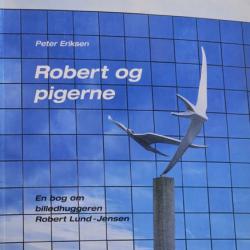 Billede af bogen Robert og pigerne - en bog om billedhuggeren Robert Lund -Jensen