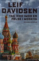Billede af bogen Tag ikke imod en pølse i Moskva og andre historier